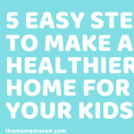 5 Easy Steps to a Healthy Home