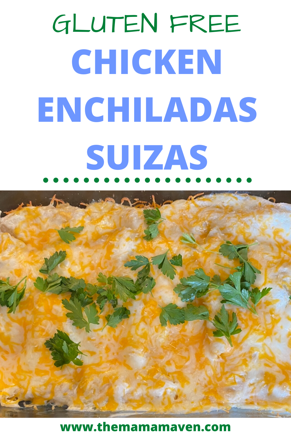 Chicken Enchiladas Suizas (Gluten Free) - The Mama Maven Blog