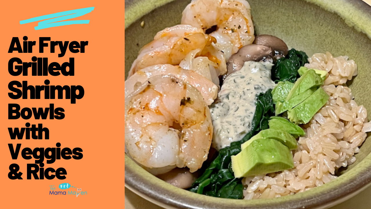 Air Fryer Grilled Shrimp Bowls with Veggies and Rice The Mama Maven Blog